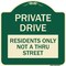 Signmission Private Drive Private Drive Residents Not Thru Street Heavy-Gauge Alum Sign, 18" x 18", G-1818-23272 A-DES-G-1818-23272 - alternate 1